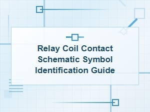 Relay Coil and Contact Schematic Symbol Identification Guide